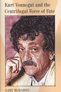 Produktbild: Kurt Vonnegut and the Centrifugal Force of Fate