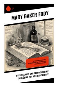 Produktbild: Wissenschaft und Gesundheit mit Schl&uuml;ssel zur Heiligen Schrift