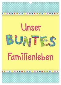 Produktbild: Unser buntes Familienleben (Wandkalender 2026 DIN A3 hoch), CALVENDO Monatskalender
