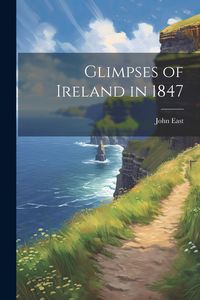 Produktbild: Glimpses of Ireland in 1847