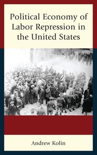 Produktbild: Political Economy of Labor Repression in the United States