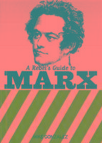 Produktbild: Gonzalez, M: A Rebel's Guide To Marx