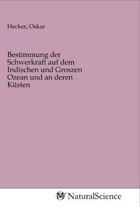 Produktbild: Bestimmung der Schwerkraft auf dem Indischen und Groszen Ozean und an deren K&uuml;sten