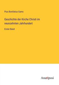 Produktbild: Geschichte der Kirche Christi im neunzehnten Jahrhundert