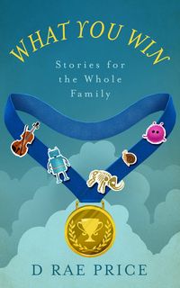 Produktbild: What You Win: Stories for the Whole Family