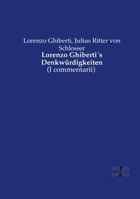 Produktbild: Lorenzo Ghiberti&acute;s Denkw&uuml;rdigkeiten