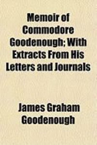 Produktbild: Memoir of Commodore Goodenough; With Extracts from His Letters and Journals