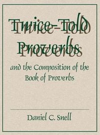 Produktbild: Twice-Told Proverbs and the Composition of the Book of Proverbs