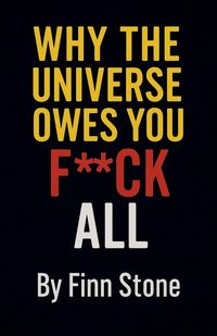 Produktbild: Why The Universe Owes You F All