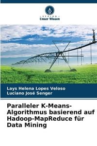 Produktbild: Paralleler K-Means-Algorithmus basierend auf Hadoop-MapReduce f&uuml;r Data Mining