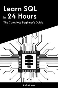 Produktbild: Learn SQL in 24 Hours: The Complete Beginner's Guide (Master Coding in 24 Hours)