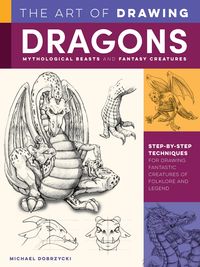 Produktbild: Dobrzycki, M: Art of Drawing Dragons, Mythological Beasts, a