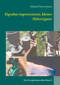Produktbild: Eigenbau improvisierter, kleiner Holzvergaser