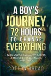 Produktbild: A Boy's Journey 72 Hours to Change Everything