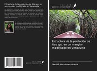 Produktbild: Estructura de la poblaci&oacute;n de Uca spp. en un manglar modificado en Venezuela