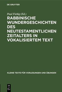 Produktbild: Rabbinische Wundergeschichten des neutestamentlichen Zeitalters in vokalisiertem Text