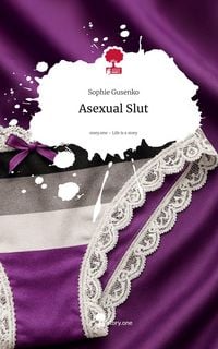 Produktbild: Asexual Slut. Life is a Story - story.one