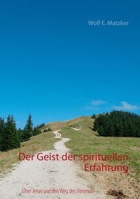 Bild vom Artikel Der Geist der spirituellen Erfahrung vom Autor Wolf E. Matzker