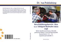 Produktbild: Berufsbildungsbericht. Was u.a. Edelgard Bulmahn dazu sagt