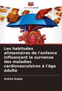 Produktbild: Les habitudes alimentaires de l'enfance influen&ccedil;ant la survenue des maladies cardiovasculaires &agrave; l'&acirc;ge adulte