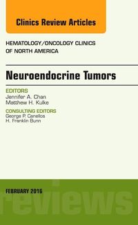 Produktbild: Chan, J: Neuroendocrine Tumors, An Issue of Hematology/Oncol