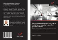 Produktbild: Kontrola w&iquest;a&iquest;ciwo&iquest;ci fizycznych materia&iquest;&oacute;w z wykorzystaniem piezoelektryki