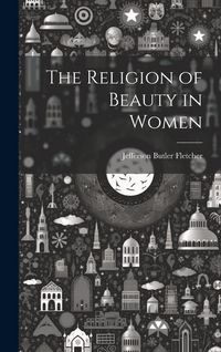 Produktbild: The Religion of Beauty in Women