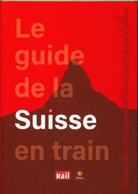 Produktbild: Le guide de la Suisse en train