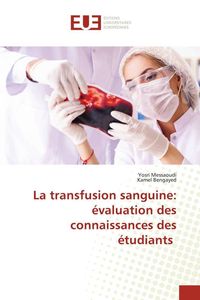 Produktbild: La transfusion sanguine: &eacute;valuation des connaissances des &eacute;tudiants