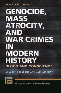 Bild vom Artikel Genocide, Mass Atrocity, and War Crimes in Modern History [2 volumes] vom Autor James Larry Taulbee