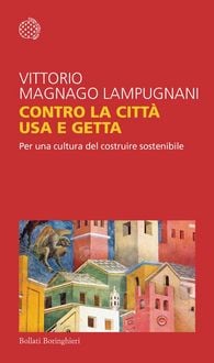Produktbild: Contro la città USA e getta. Per una cultura del costruire sostenibile