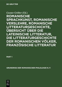 Produktbild: Romanische Sprachkunst, romanische Verslehre, romanische Litteraturgeschichte, &Uuml;bersicht &uuml;ber die lateinische Litteratur, die Litteraturgeschichte der romanischen V&ouml;lker, franz&ouml;sische Litteratur