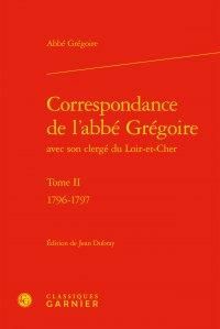 Produktbild: Correspondance de l'Abb&eacute; Gr&eacute;goire avec son clerg&eacute; du Loir-et-Cher t.2