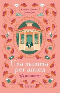 Produktbild: Una mamma per amica. Un nuovo inizio