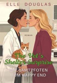 Produktbild: The Vet's Shelter Surprise - Mit Samtpfoten zum Happy End