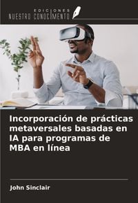 Produktbild: Incorporaci&oacute;n de pr&aacute;cticas metaversales basadas en IA para programas de MBA en l&iacute;nea
