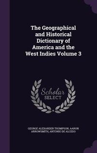 Produktbild: The Geographical and Historical Dictionary of America and the West Indies Volume 3
