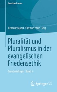Produktbild: Pluralit&auml;t und Pluralismus in der evangelischen Friedensethik