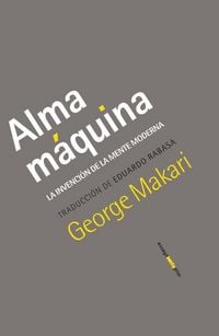 Produktbild: Alma m&aacute;quina : la invenci&oacute;n de la mente moderna