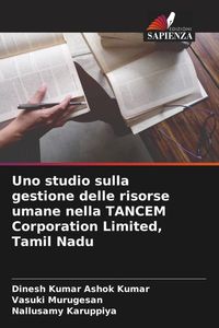 Produktbild: Uno studio sulla gestione delle risorse umane nella TANCEM Corporation Limited, Tamil Nadu
