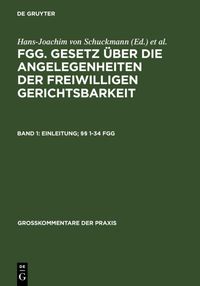 Produktbild: FGG. Gesetz &uuml;ber die Angelegenheiten der freiwilligen Gerichtsbarkeit / Einleitung; &sect;&sect; 1-34 FGG
