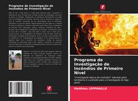 Produktbild: Programa de Investiga&ccedil;&atilde;o de Inc&ecirc;ndios de Primeiro N&iacute;vel