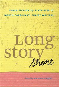 Produktbild: Long Story Short: Flash Fiction by Sixty-Five of North Carolinaas Finest Writers