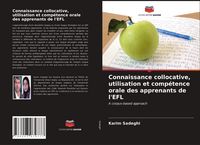 Produktbild: Connaissance collocative, utilisation et comp&eacute;tence orale des apprenants de l'EFL