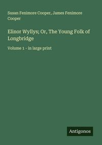 Produktbild: Elinor Wyllys; Or, The Young Folk of Longbridge