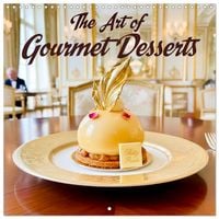 Produktbild: The Art of Gourmet Desserts (Wall Calendar 2027 12 &times; 12 Inch) CALVENDO 12 Month Wall Calendar