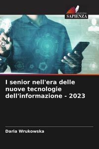 Produktbild: I senior nell'era delle nuove tecnologie dell'informazione - 2023
