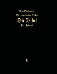 Produktbild: Das Testament der kommenden Zeiten - Die Bibel der Zukunft - Teil 2