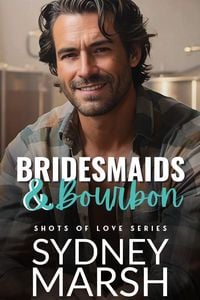 Produktbild: Bridesmaids & Bourbon (Shots of Love, #3)