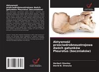 Produktbild: Aktywno&iquest;&iquest; przeciwdrobnoustrojowa dw&oacute;ch gatunk&oacute;w Pleurotus (boczniak&oacute;w)